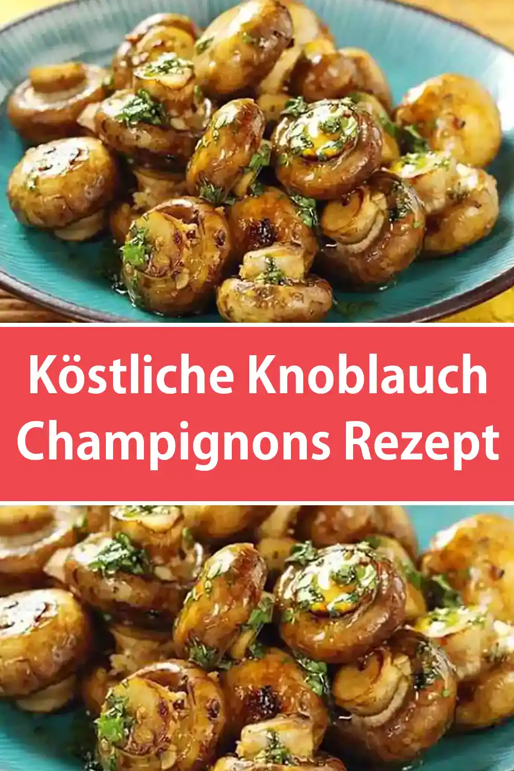 Köstliche Knoblauch-Champignons Rezept
