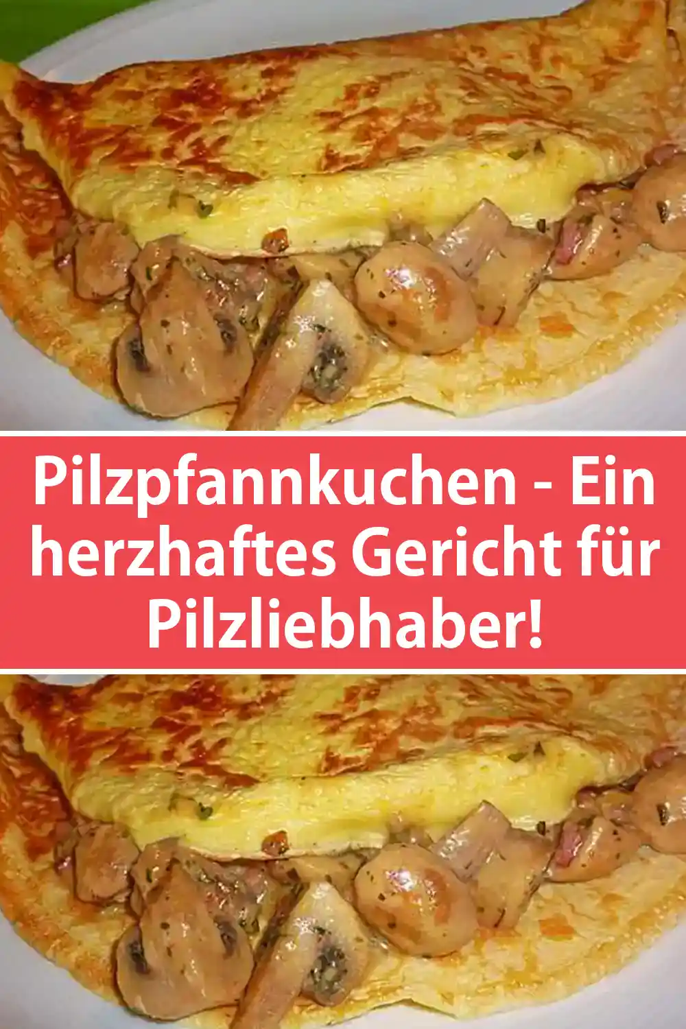 Köstliche Pilzpfannkuchen - Ein herzhaftes Gericht für Pilzliebhaber!