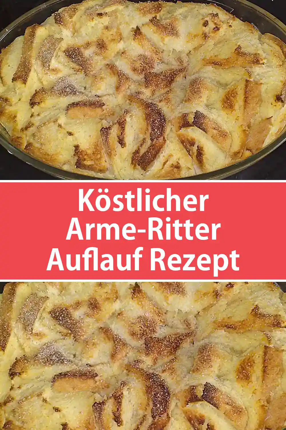 Köstlicher Arme-Ritter-Auflauf Rezept