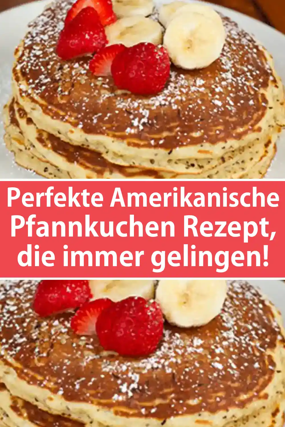 Perfekte Amerikanische Pfannkuchen Rezept, die immer gelingen!