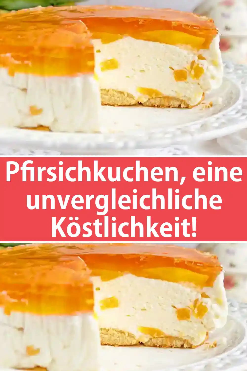 Pfirsichkuchen, eine unvergleichliche Köstlichkeit!