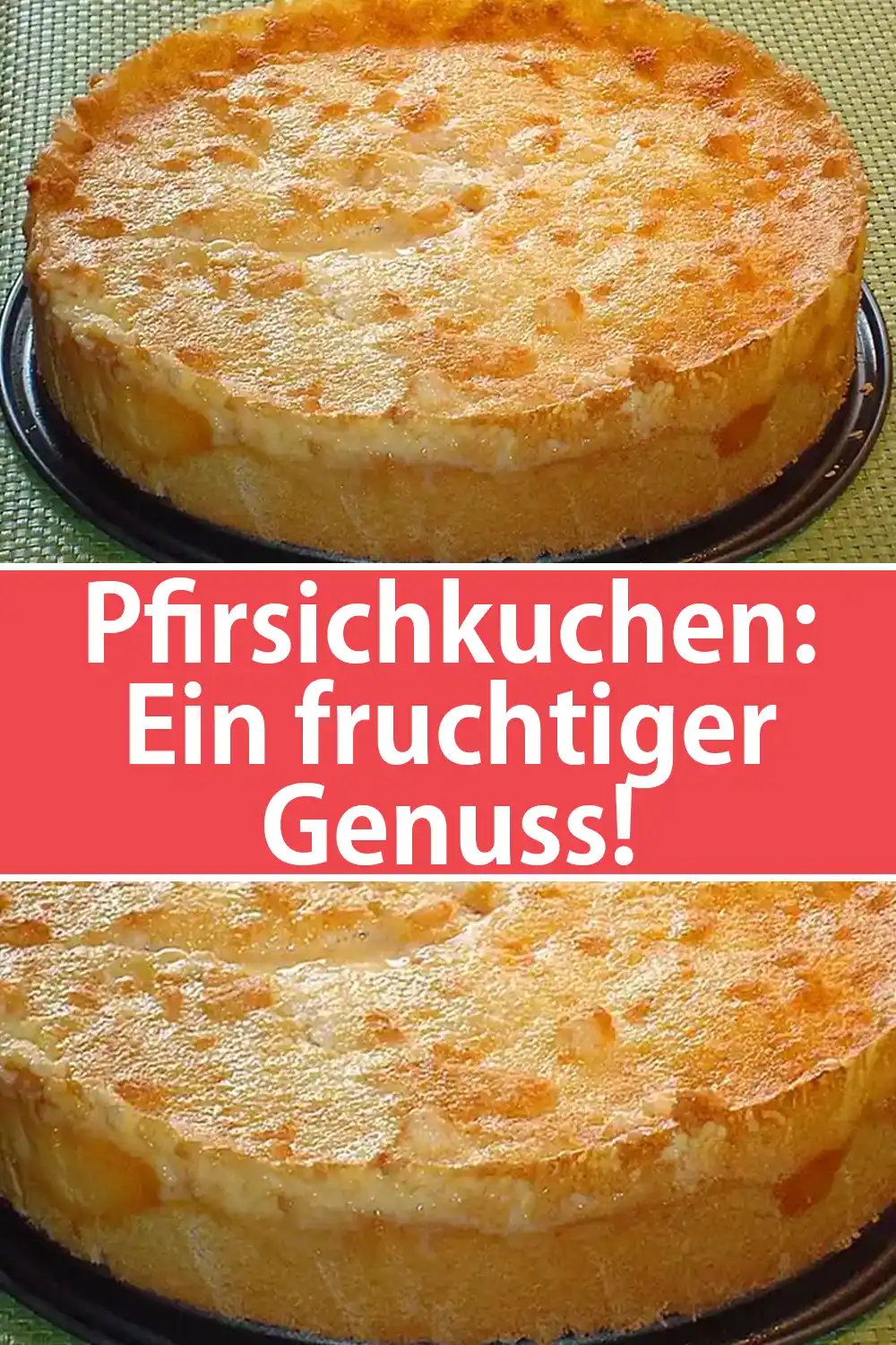 Pfirsichkuchen Rezept - Ein fruchtiger Genuss!