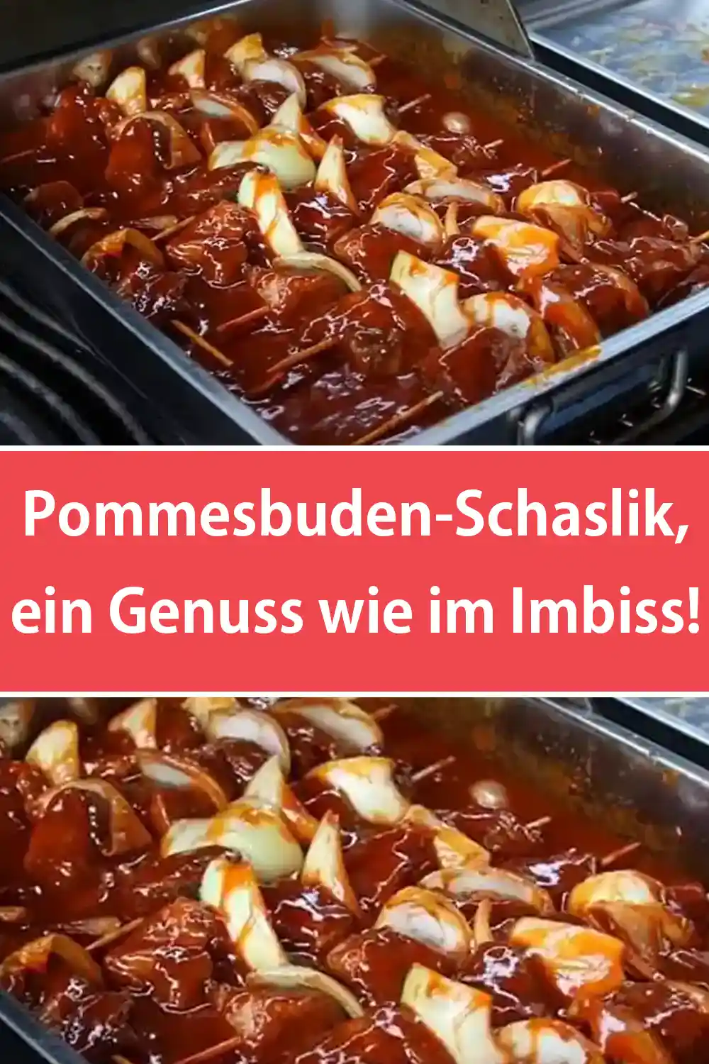 Pommesbuden-Schaslik Rezept, ein Genuss wie im Imbiss!