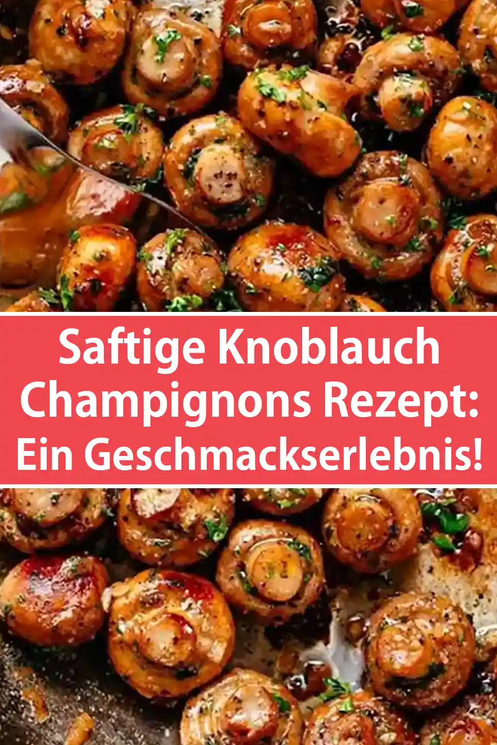 Saftige Knoblauch-Champignons Rezept: Ein Geschmackserlebnis!