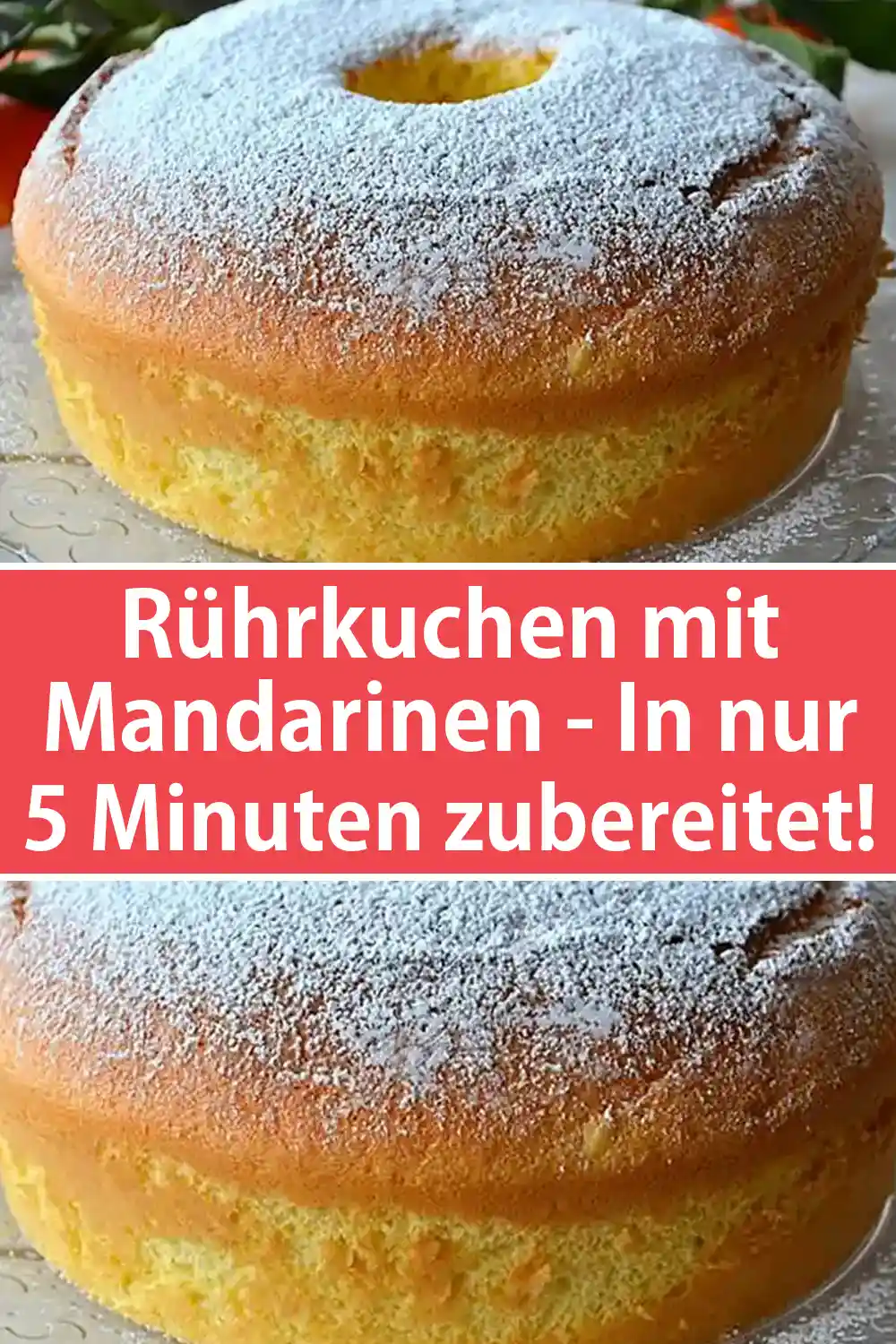 Schneller Rührkuchen mit Mandarinen - In nur 5 Minuten zubereitet!