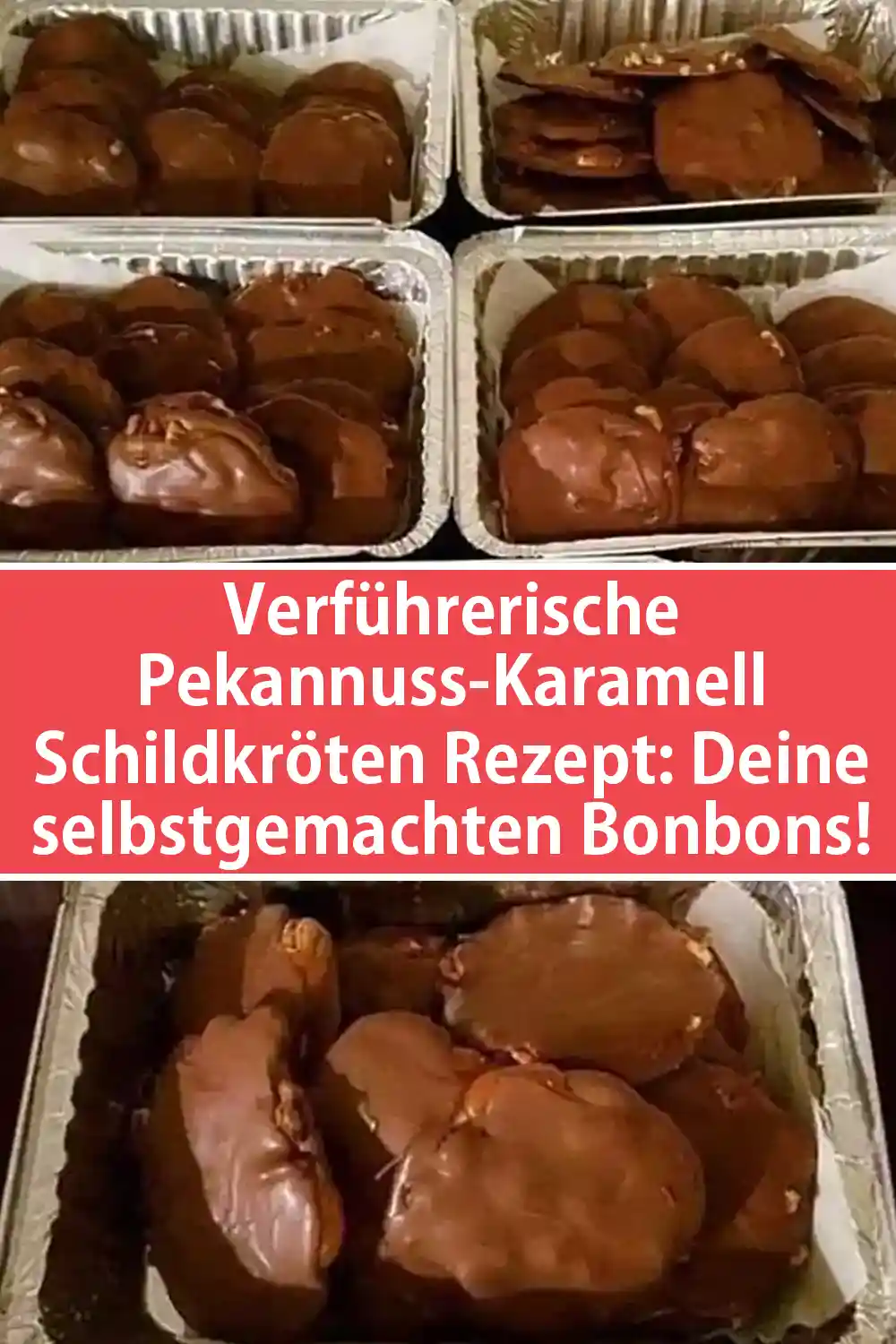 Verführerische Pekannuss-Karamell-Schildkröten Rezept: Deine selbstgemachten Bonbons!