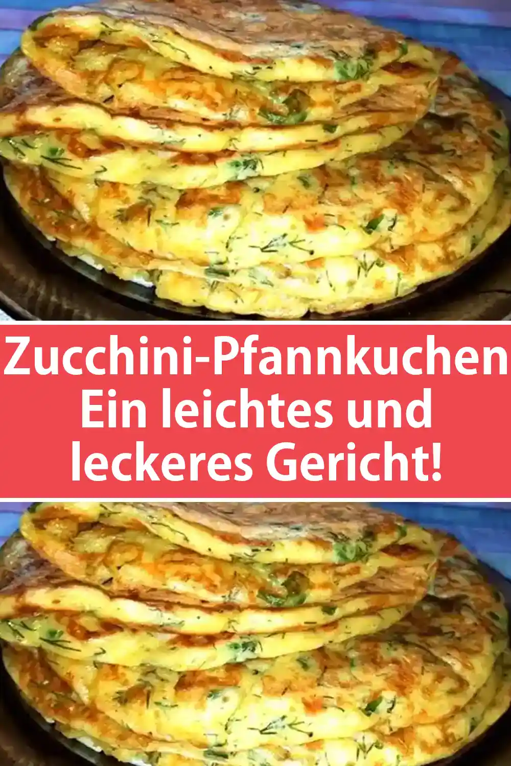 Zucchini-Pfannkuchen - Ein leichtes und leckeres Gericht!