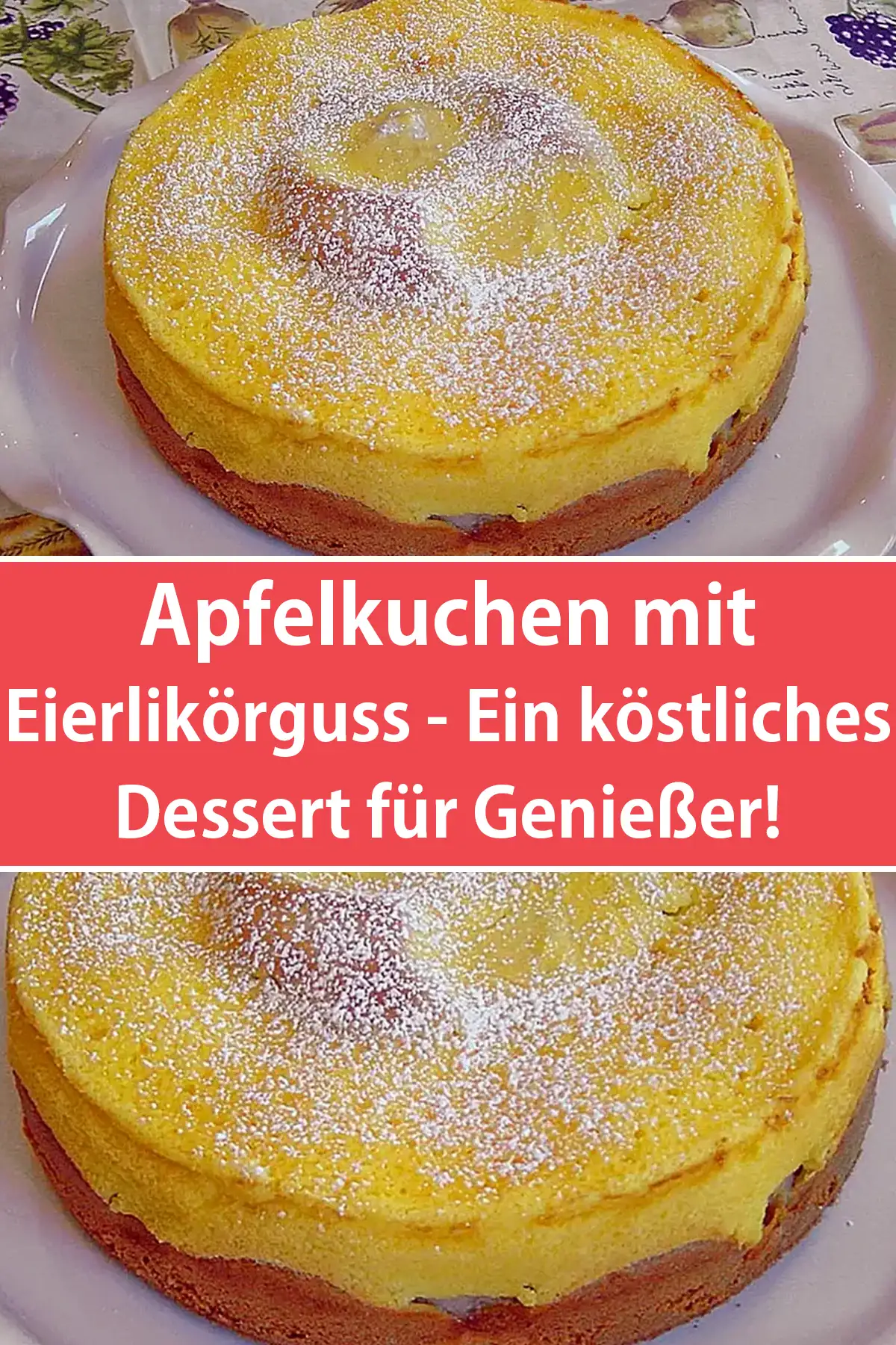 Apfelkuchen mit Eierlikörguss - Ein köstliches Dessert für Genießer!