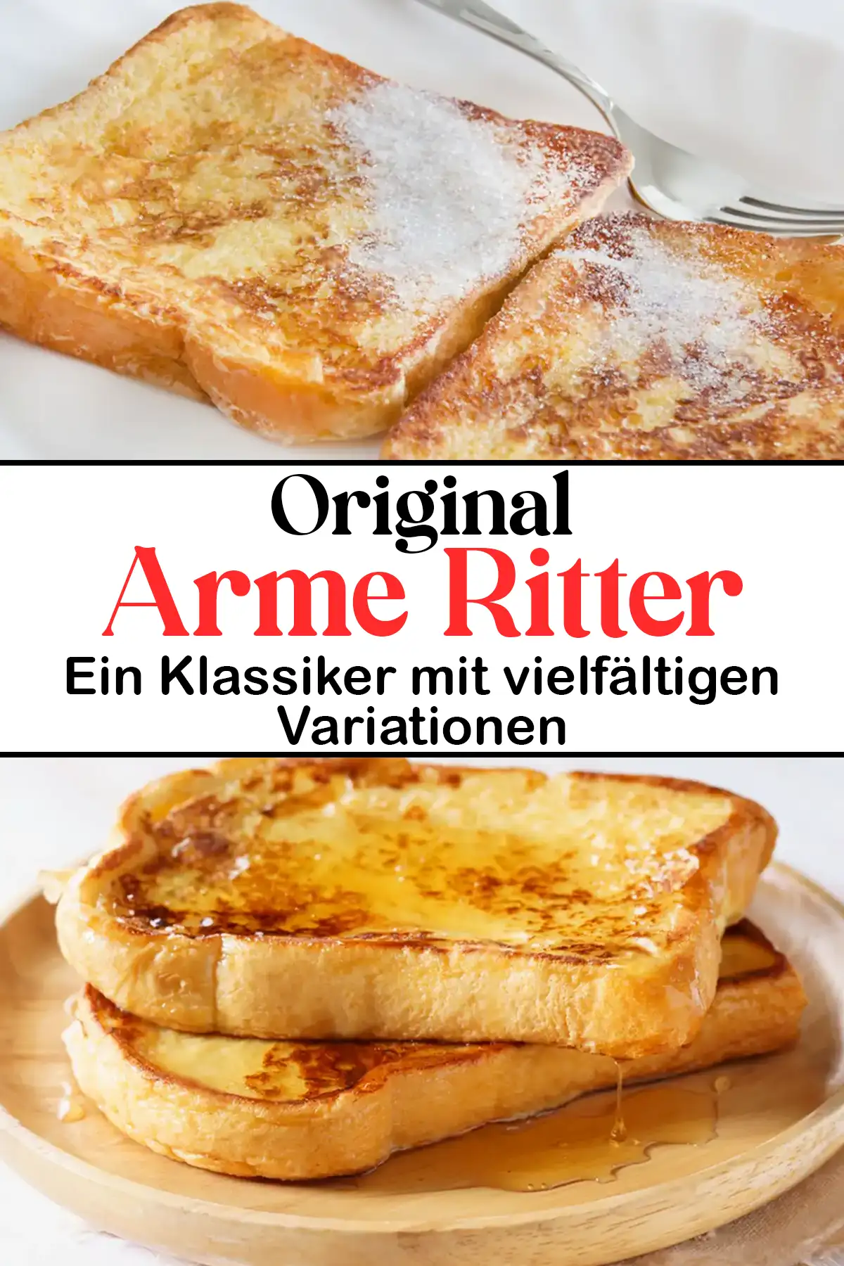 Original Arme Ritter Rezept: Ein Klassiker mit vielfältigen Variationen
