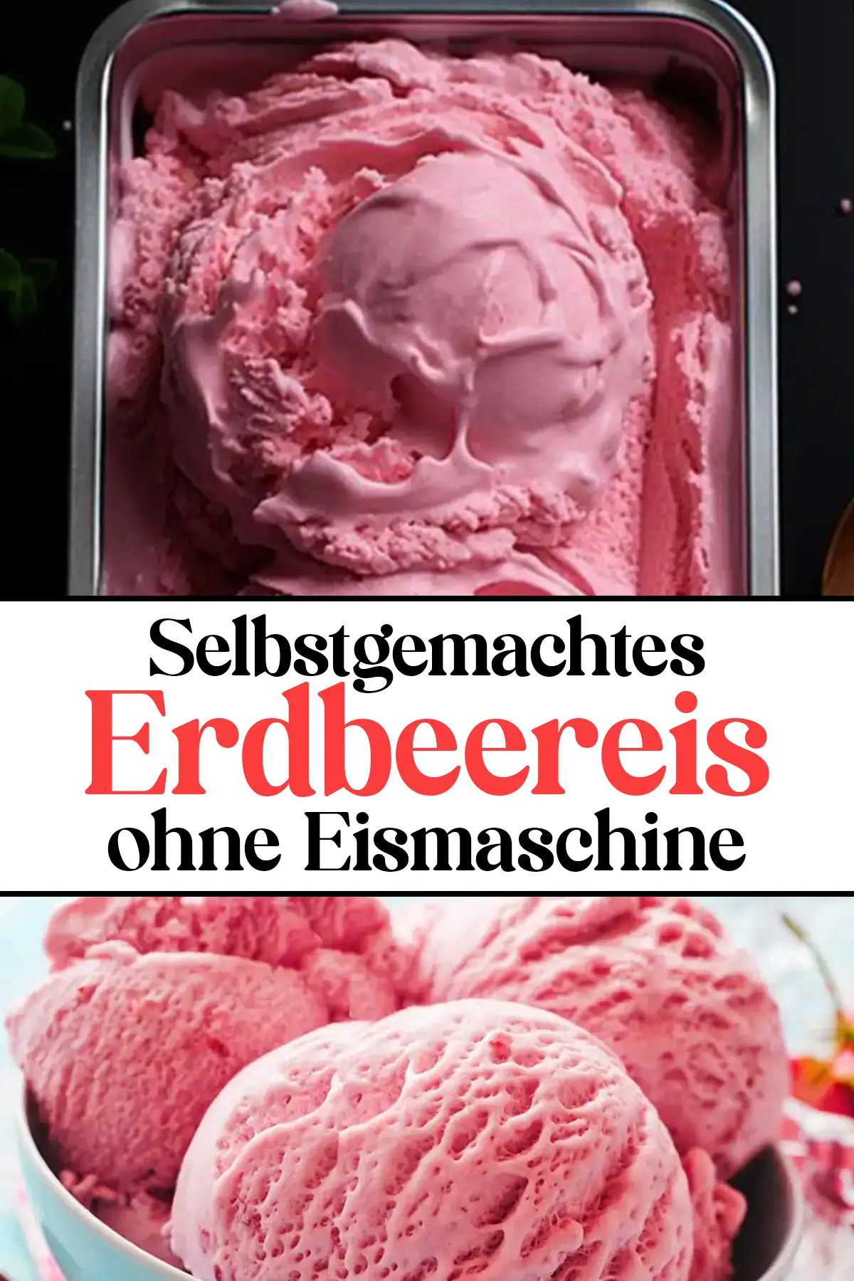 Selbstgemachtes Erdbeereis ohne Eismaschine Rezept