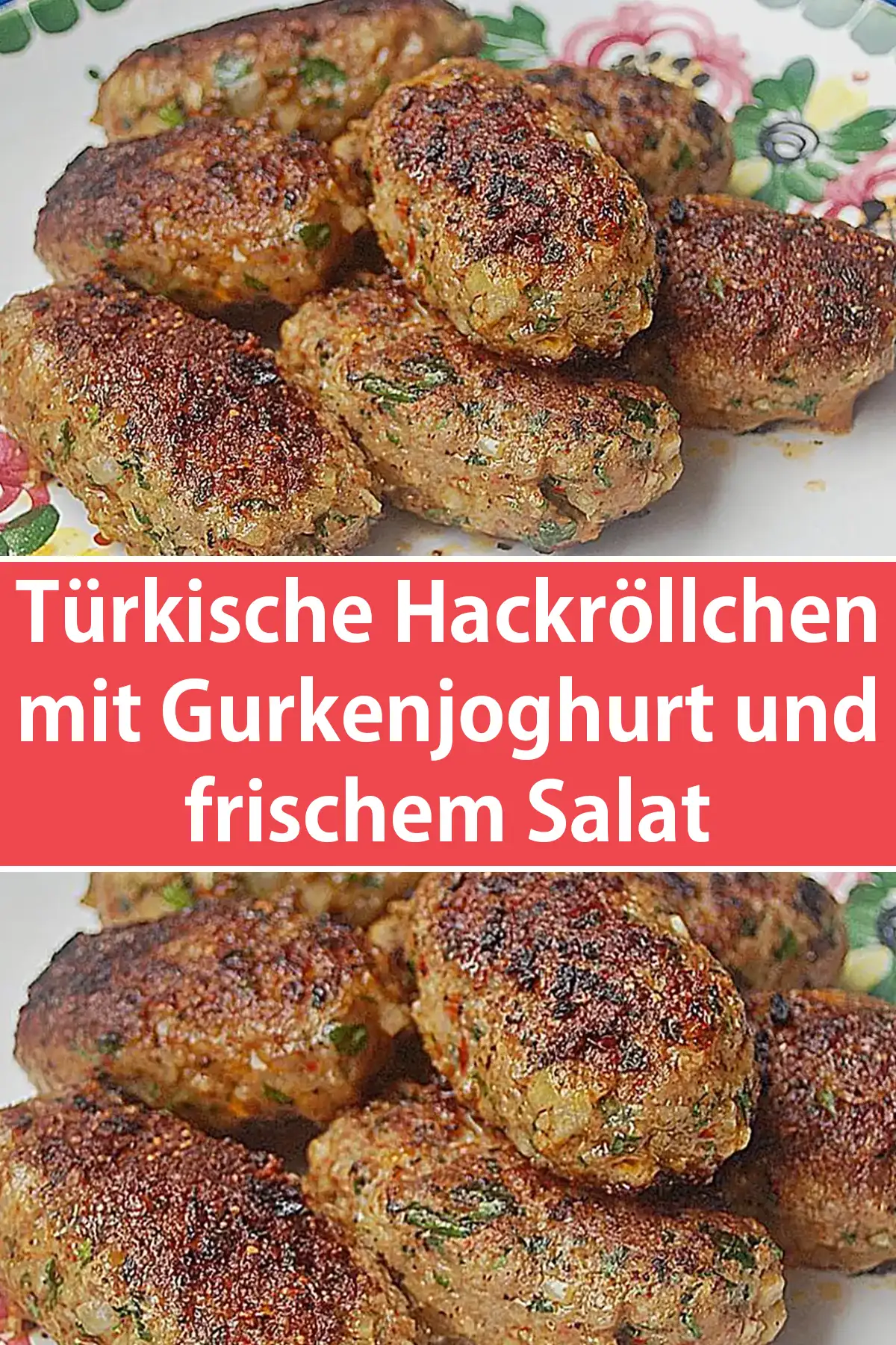 Türkische Hackröllchen mit Gurkenjoghurt und frischem Salat