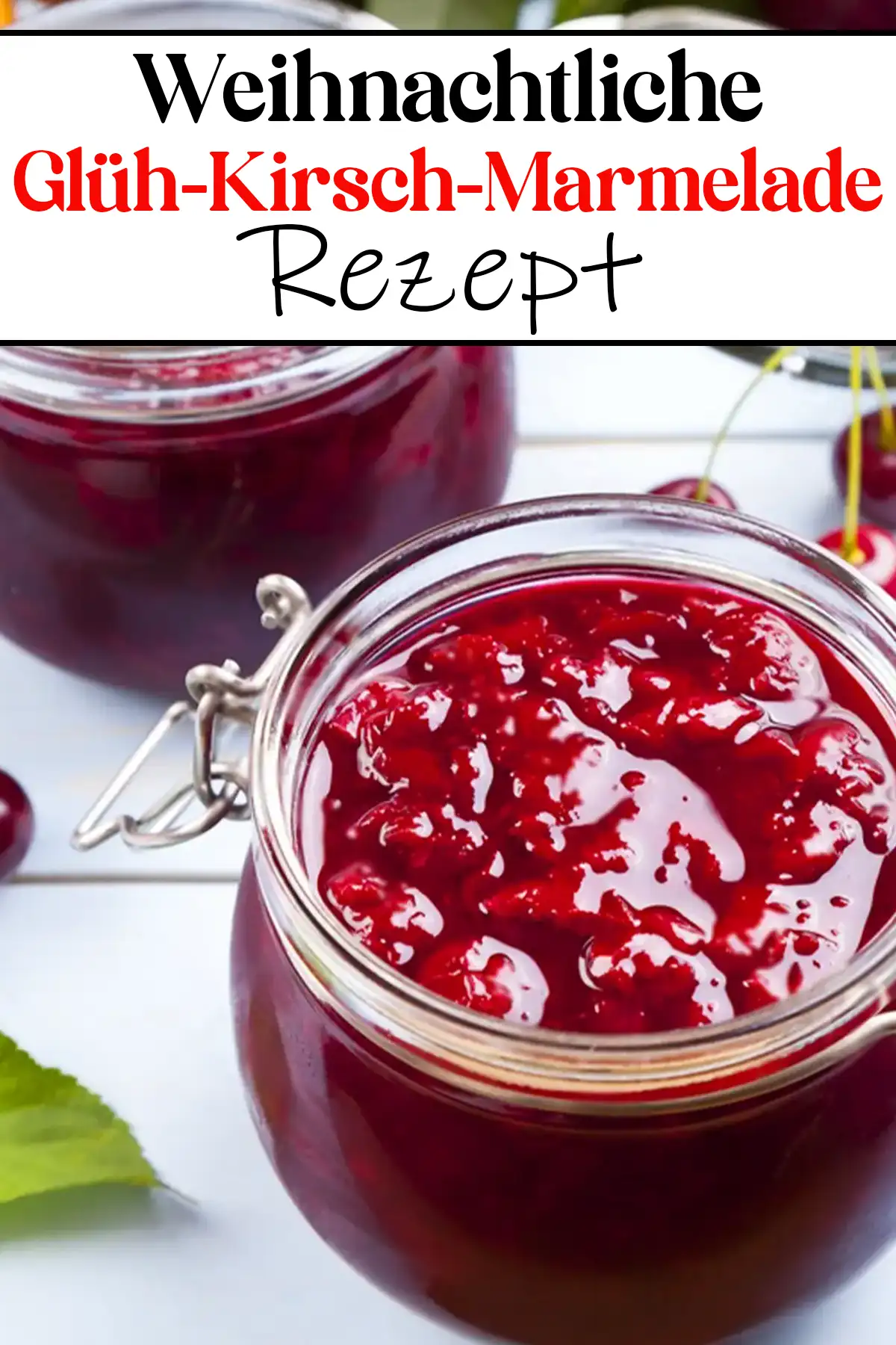 Weihnachtliche Glüh-Kirsch-Marmelade Rezept