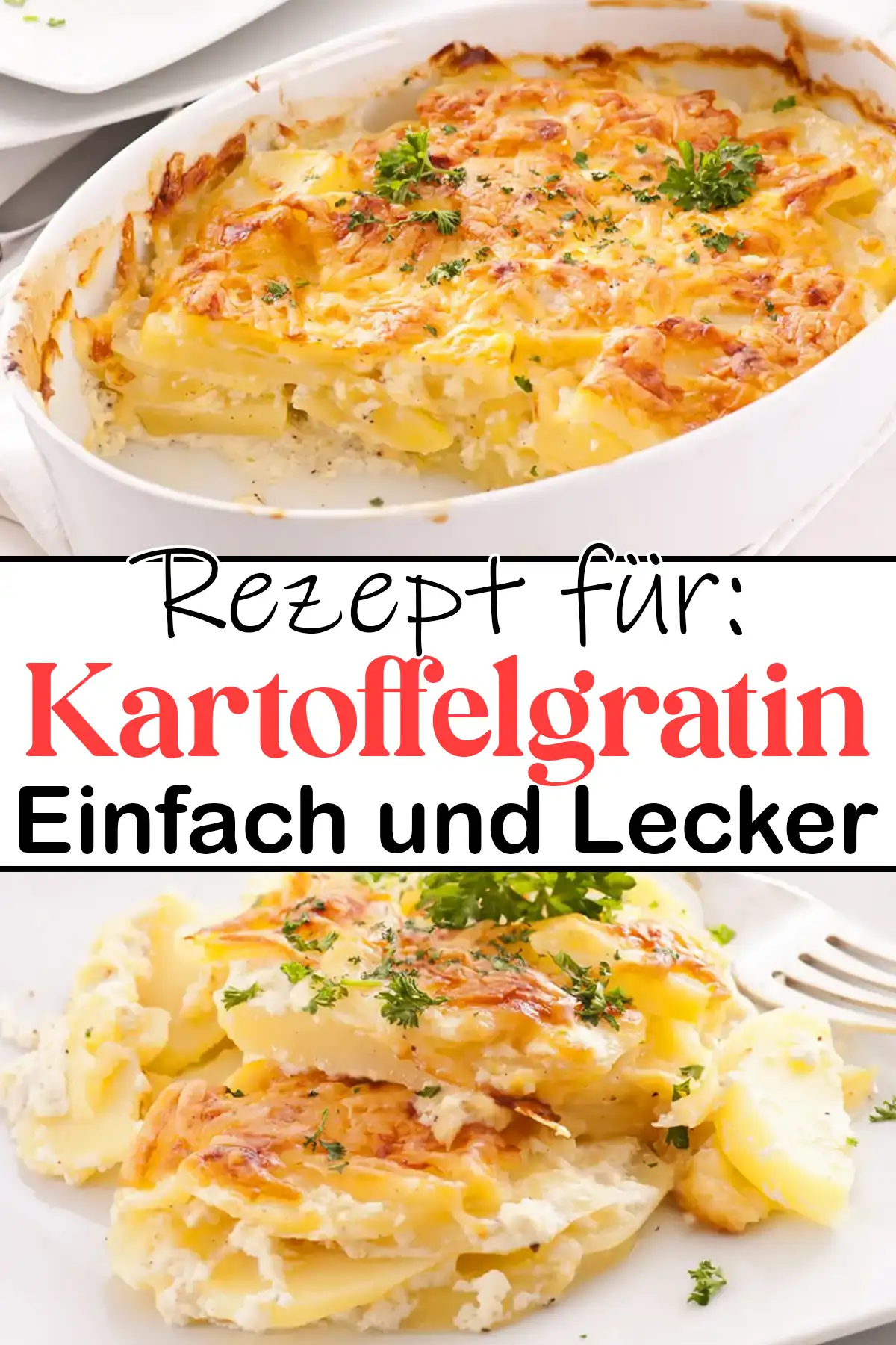 Einfach und Lecker: Bewährtes Kartoffelgratin Rezept