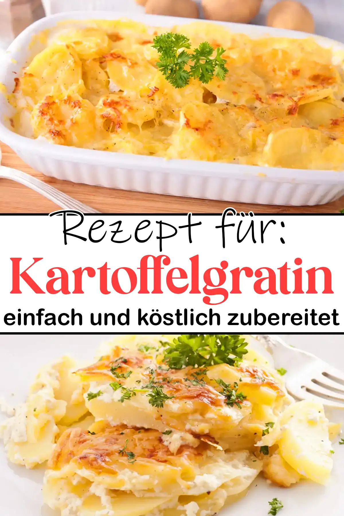 Kartoffelgratin Rezept - einfach und köstlich zubereitet