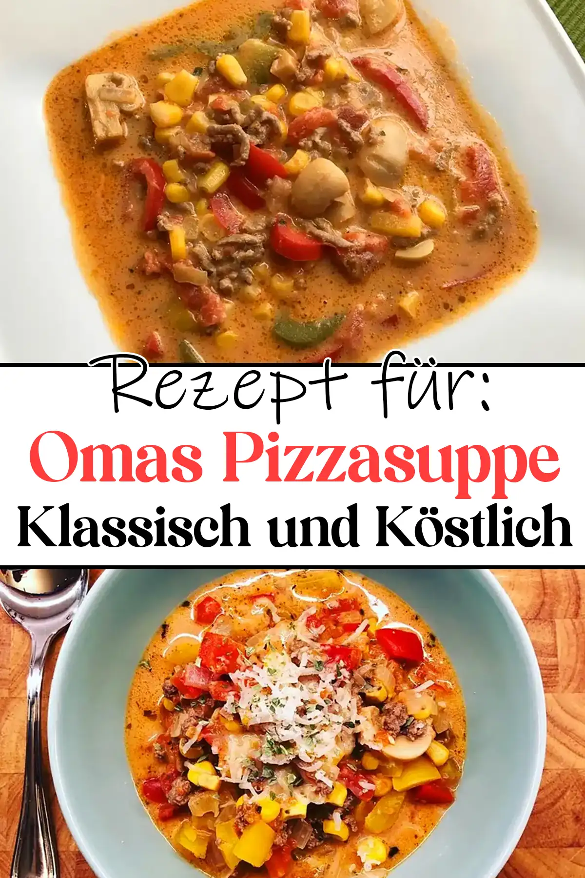 Omas Pizzasuppe Rezept: Klassisch und Köstlich