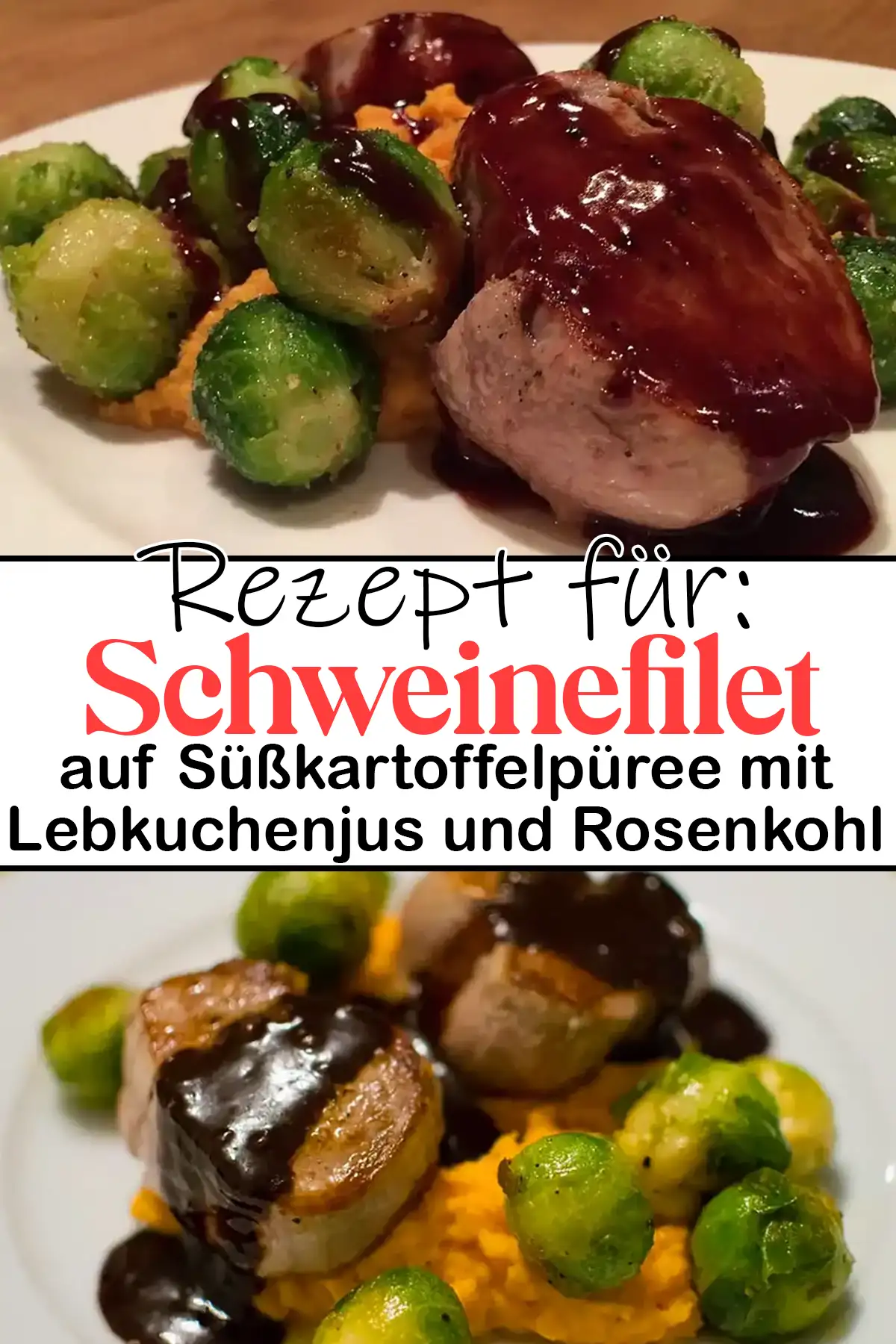 Schweinefilet auf Süßkartoffelpüree mit Lebkuchenjus und Rosenkohl Rezept