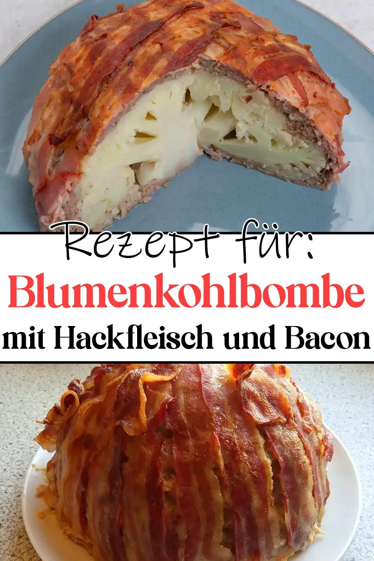 Blumenkohlbombe mit Hackfleisch und Bacon Rezept