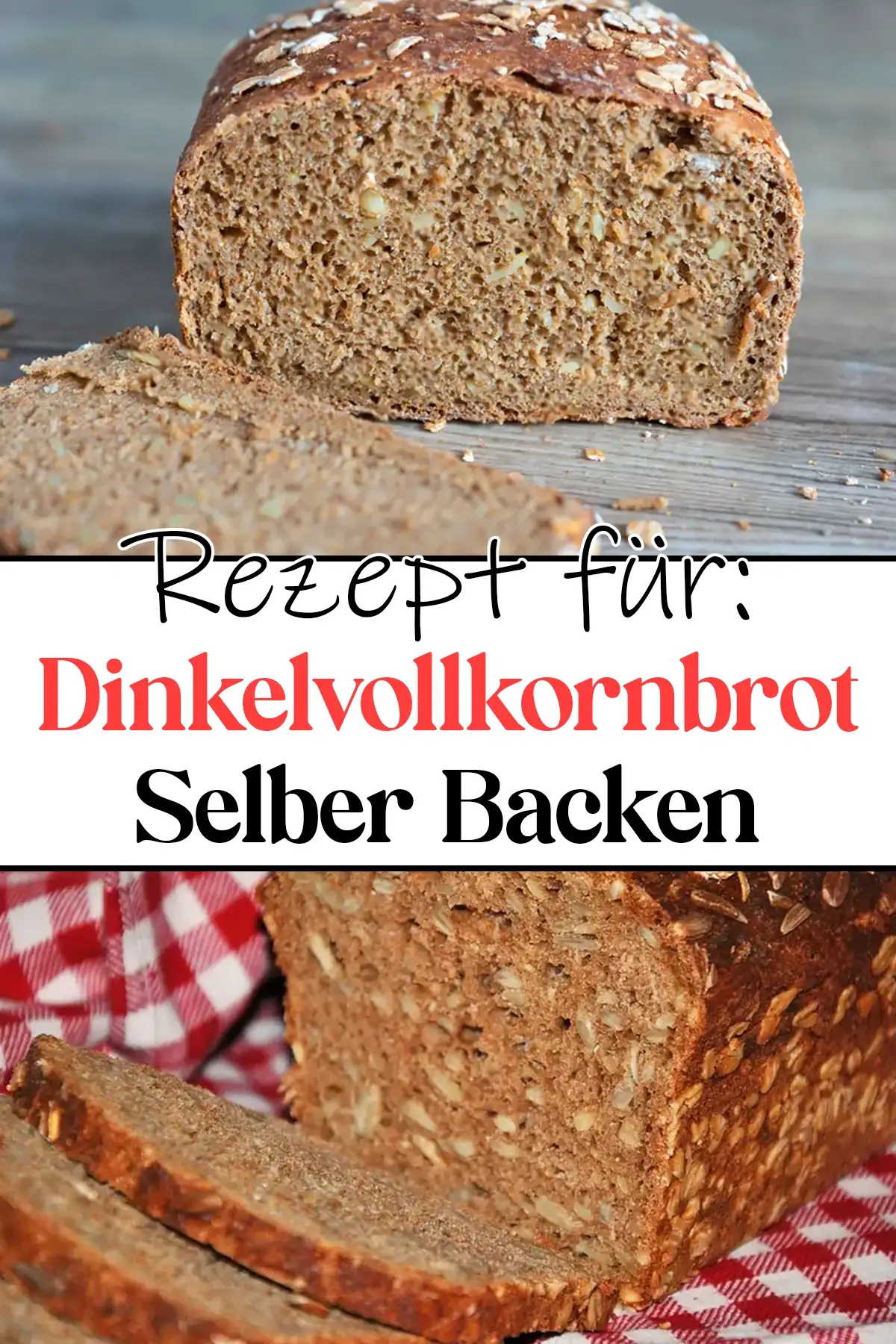 Dinkelvollkornbrot - Selber Backen: Knuspriges Glück