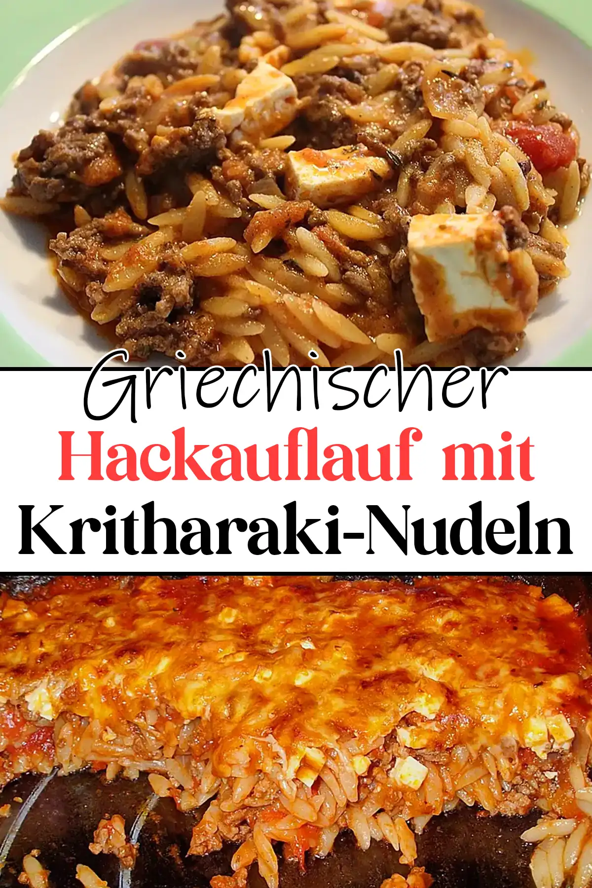 Griechischer Hackauflauf mit Kritharaki-Nudeln: Das Must-Try Rezept!