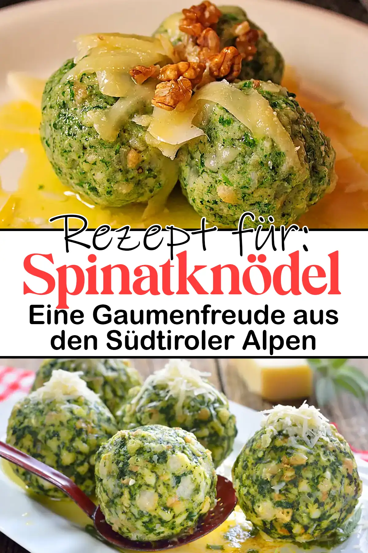 Spinatknödel Rezept: Eine Gaumenfreude aus den Südtiroler Alpen