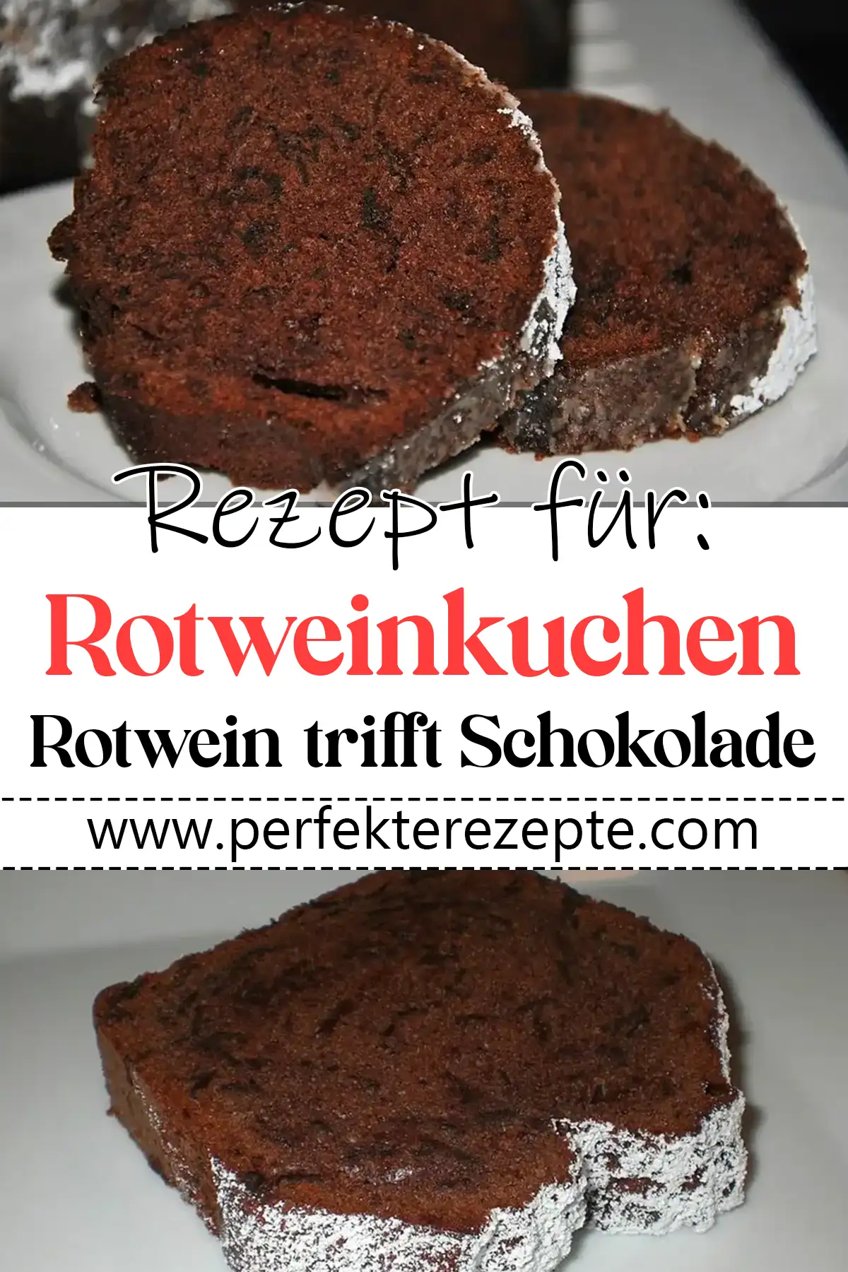 Rotweinkuchen Rezept: Rotwein trifft Schokolade